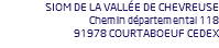 SIOM DE LA VALLÉE DE CHEVREUSE Chemin départemental 118 91978 COURTABOEUF CEDEX