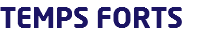 TEMPS FORTS