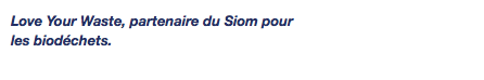 Love Your Waste, partenaire du Siom pour les biodéchets.