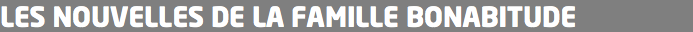 LES NOUVELLES DE LA FAMILLE BONABITUDE 