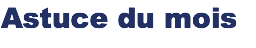 Astuce du mois 