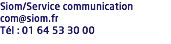 Siom/Service communication com@siom.fr Tél : 01 64 53 30 00