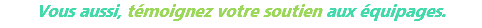 Vous aussi, témoignez votre soutien aux équipages.